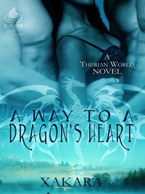 Title details for A Way to a Dragon's Heart by Xakara - Available